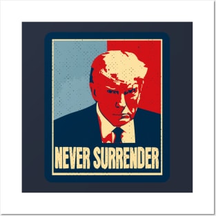 Trump never surrender, trump Mugshot Posters and Art